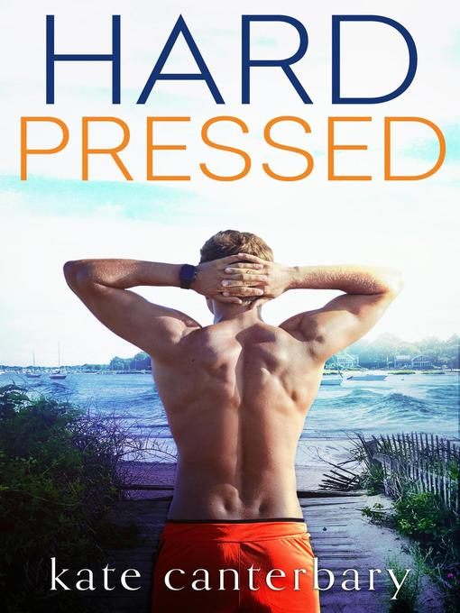 Title details for Hard Pressed by Kate Canterbary - Wait list